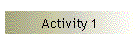 Activity 1